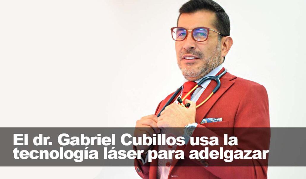 El Dr. Gabriel Cubillos emplea la tecnología láser para combatir la obesidad y el exceso de peso